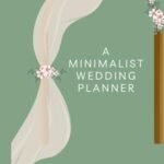 Beautiful Minimalistic Wedding Planner Book And Organizer - Enhance Excitement And Makes Your Countdown Planning Easy - Unique Engagement Gift for Newly Engaged Couples, Future Brides And Grooms