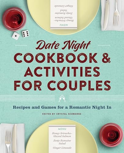 Date Night Cookbook And Activities for Couples: Recipes And Games for a Romantic Night In