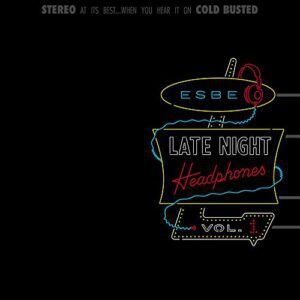 Late Night Headphones Vol. 1 Late Night Headphones Vol. 1