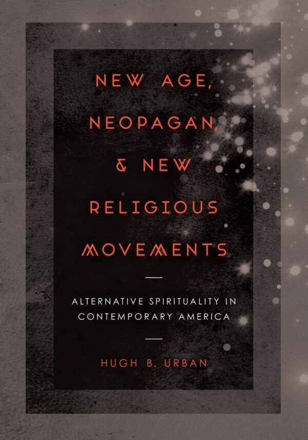New Age, Neopagan, and New Religious Movements: Alternative ...