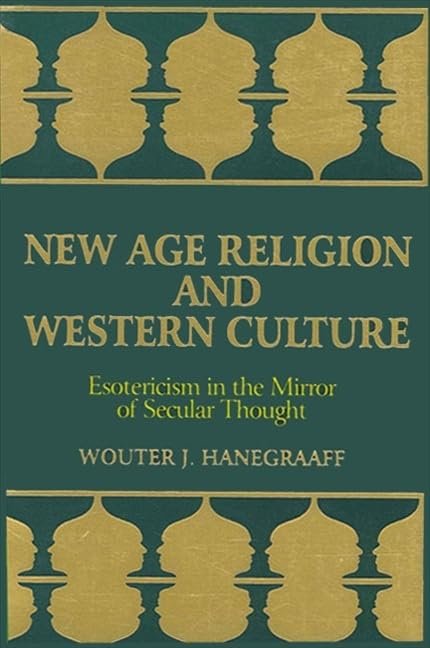 New Age Religion and Western Culture: Esotericism in the Mir...