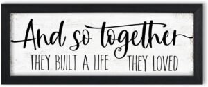 And So Together They Built a Life They Loved Sign And So Together They Built a Life They Loved Sign Wall Decor...