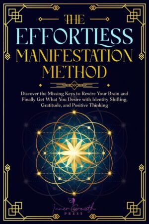 The Effortless Manifestation Method: Discover the Missing Ke... The Effortless Manifestation Method: Discover the Missing Ke...
