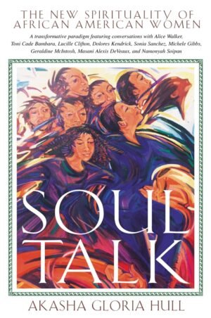 Soul Talk: The New Spirituality of African American Women Soul Talk: The New Spirituality of African American Women
