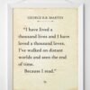 I Have Lived a Thousand Lives–George R.R. Martin Quote 11x14...