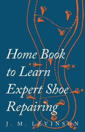 Home Book to Learn Expert Shoe Repairing Home Book to Learn Expert Shoe Repairing