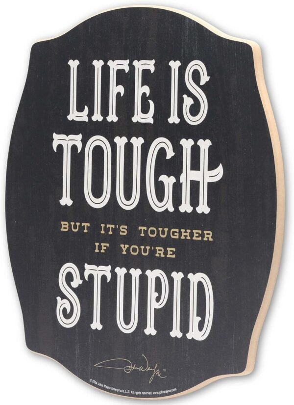John Wayne Life is Tough Wood Wall Decor - Funny John Wayne ...