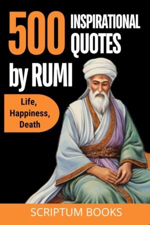 500 Inspirational Quotes by Rumi About Life, Love and Happin... 500 Inspirational Quotes by Rumi About Life, Love and Happin...