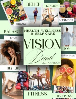 Health Wellness and Self-Care Vision Board Clip Art Book: Ma... Health Wellness and Self-Care Vision Board Clip Art Book: Ma...