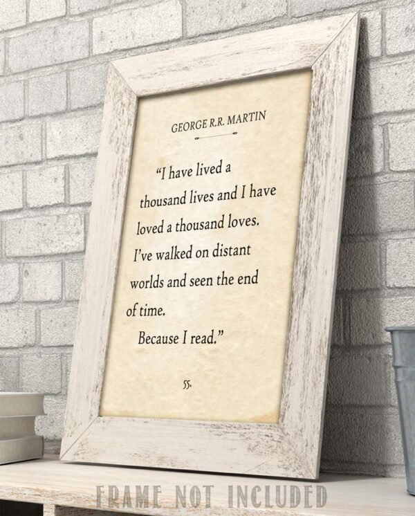 I Have Lived a Thousand Lives–George R.R. Martin Quote 11x14...