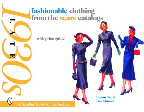 Fashionable Clothing from the Sears Catalogs: Late 1930s (Sc...