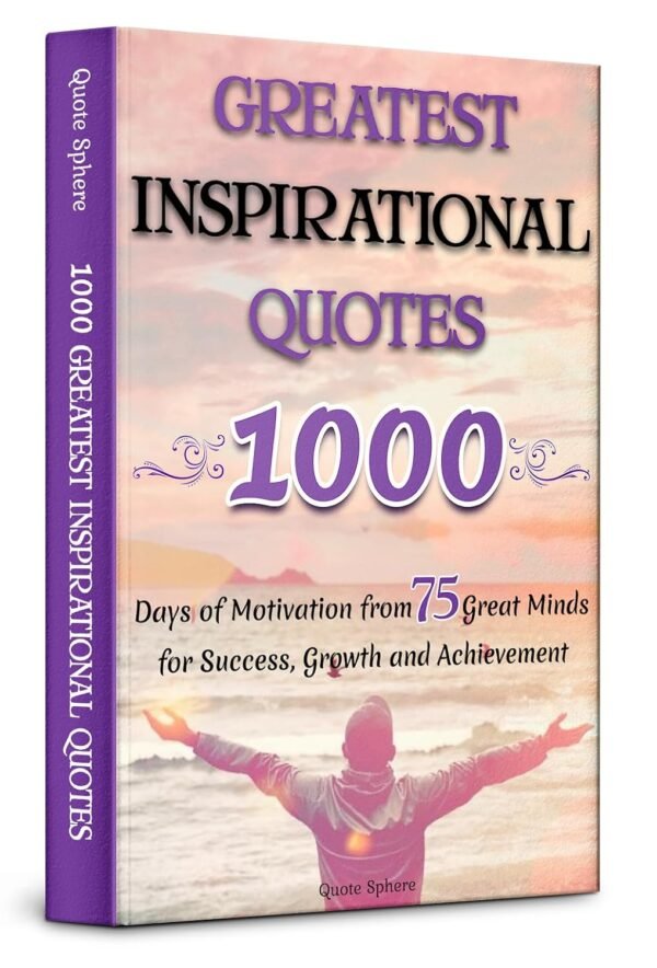 GREATEST INSPIRATIONAL QUOTES: 1000 Days of Transformative W...