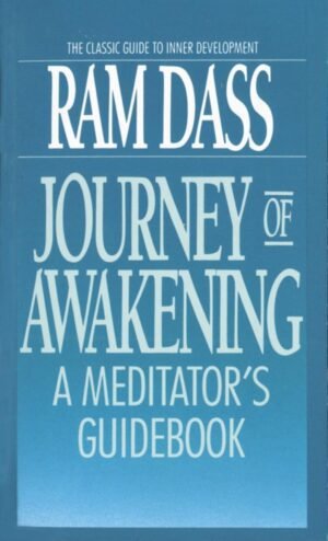 Journey of Awakening: A Meditator's Guidebook Journey of Awakening: A Meditator's Guidebook