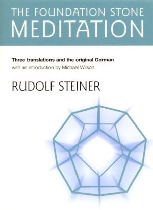 The Foundation Stone Meditation: (from Cw 260) The Foundation Stone Meditation: (from Cw 260)