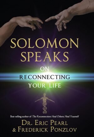 Solomon Speaks on Reconnecting Your Life Solomon Speaks on Reconnecting Your Life