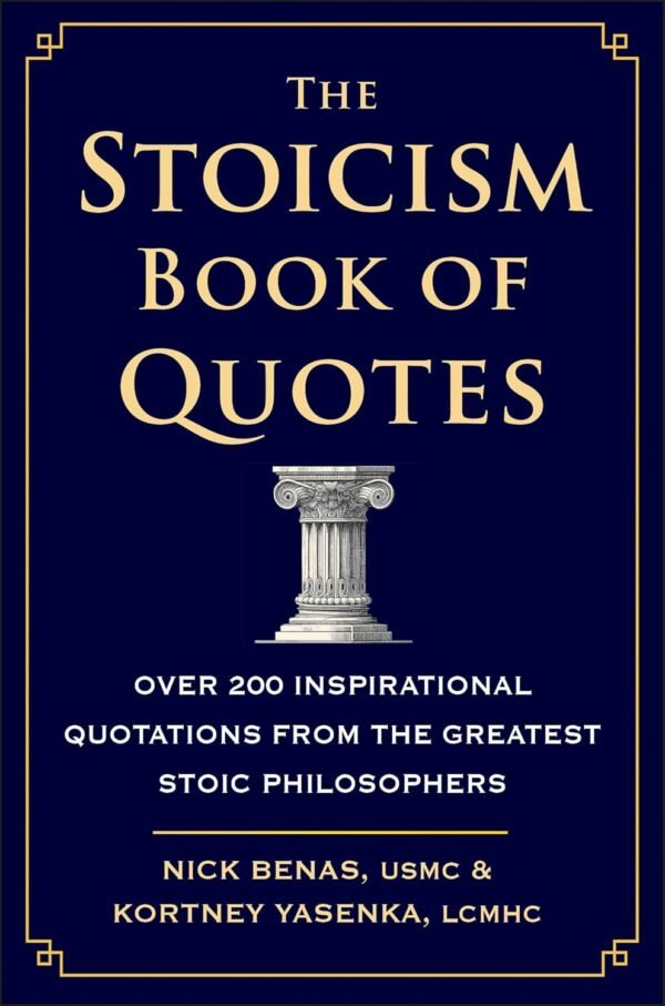 The Stoicism Book of Quotes: Over 200 Inspirational Quotatio...