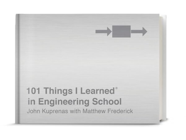 101 Things I Learned® in Engineering School 101 Things I Learned® in Engineering School
