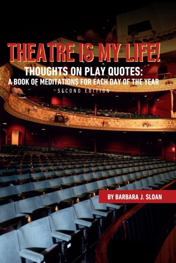 THEATRE IS MY LIFE!: Thoughts on Play Quotes: a Book of Medi...