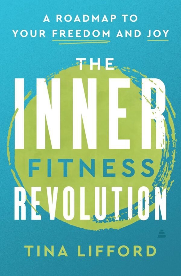 The Inner Fitness Revolution: An Empowering Guide to Emotion...
