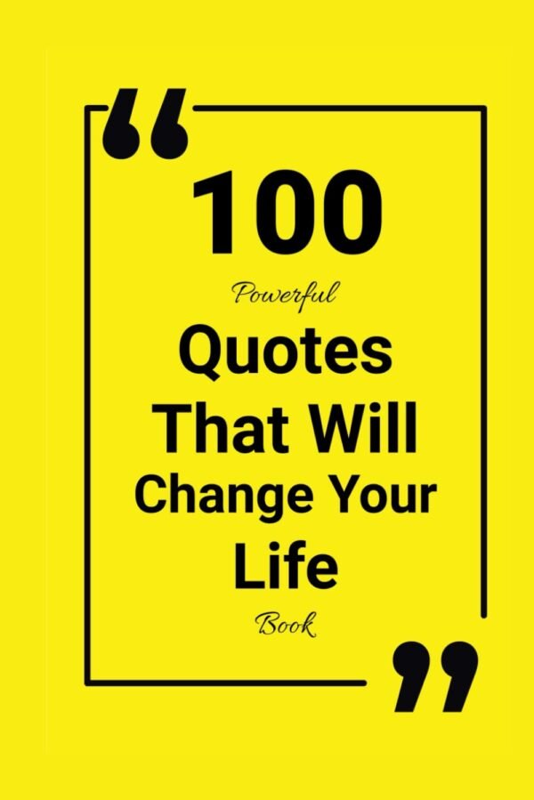 100 Powerful Quotes That Will Change Your Entire Life Book -...