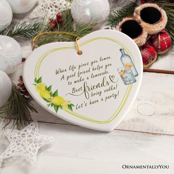 Funny Friendship Quote Life Gives You Lemons Ornament, Frien...