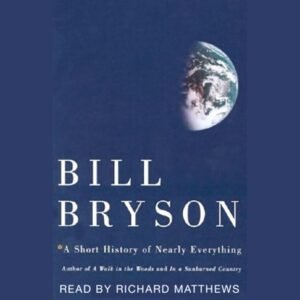A Short History of Nearly Everything A Short History of Nearly Everything