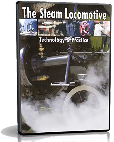 The Steam Locomotive, How it Works, Technology & Practice