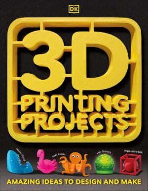 3D Printing Projects 3D Printing Projects