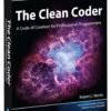The Clean Coder: A Code of Conduct for Professional Programmers