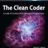 The Clean Coder: A Code of Conduct for Professional Programmers