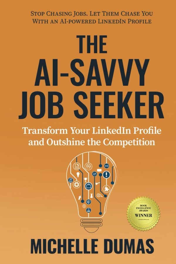 The AI-Savvy Job Seeker: Transform Your LinkedIn Profile and Outshine the Competition
