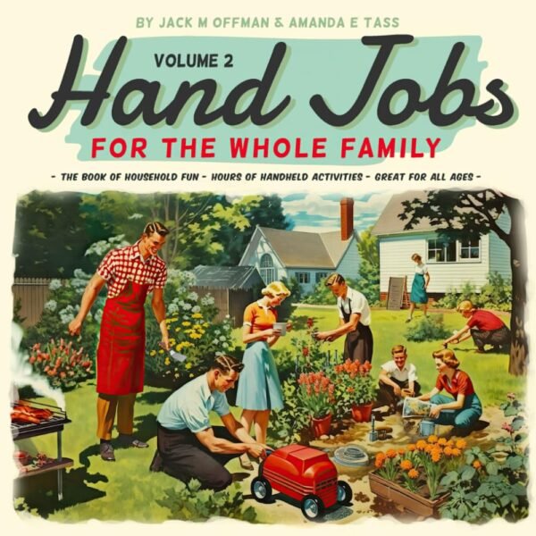 Hand Jobs for the Whole Family, Volume 2 (Cancelled Children's Books for Adults)