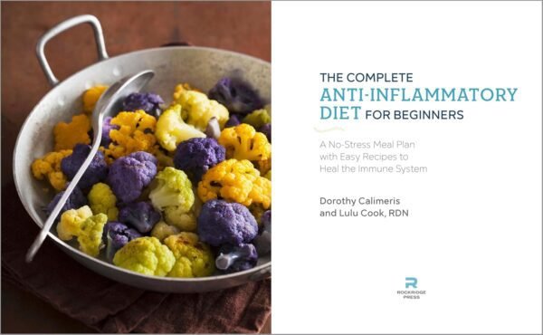 71hJ8SDuOeL._SL1500_.jpg The Complete Anti-Inflammatory Diet for Beginners: A No-Stress Meal Plan with Easy Recipes to Heal the Immune System