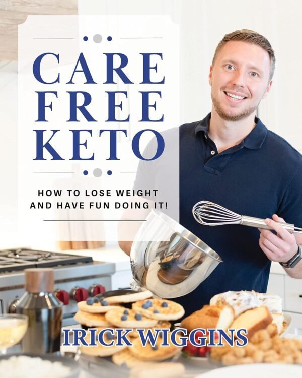 Care Free Keto: How to Lose Weight and Have Fun Care Free Keto: How to Lose Weight and Have Fun Doing It
