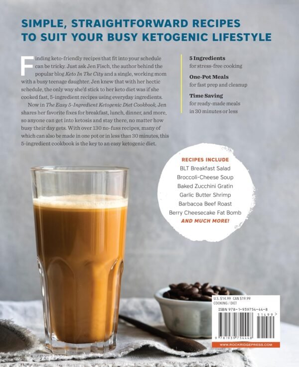 The Easy 5-Ingredient Ketogenic Diet Cookbook: Low-Carb, High-Fat Recipes for Busy People on the Keto Diet